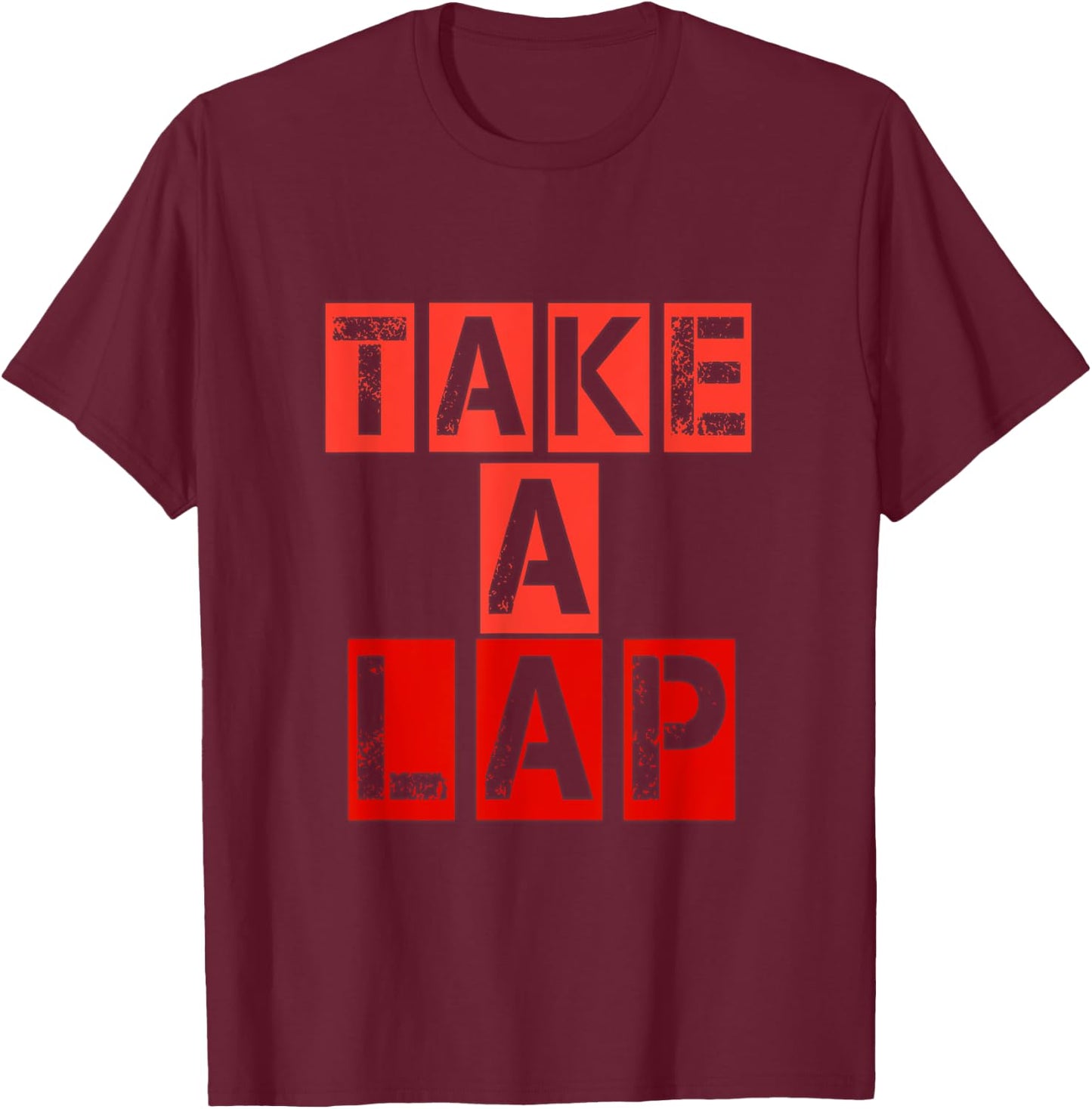 Take a Lap its your Hobby T-Shirt - T-Shirt | Maroon