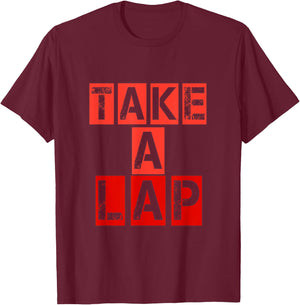 Take a Lap its your Hobby T-Shirt - T-Shirt | Maroon