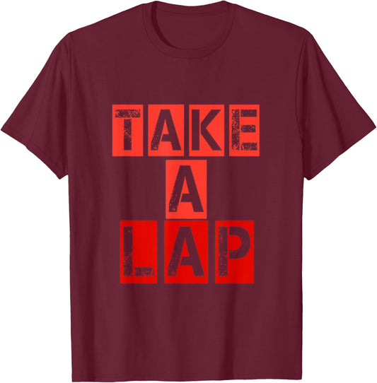Take a Lap its your Hobby T-Shirt - T-Shirt | Maroon