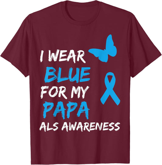 ALS Awareness I Wear Blue For My Papa Ribbon T-Shirt - T-Shirt | Maroon