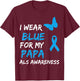 ALS Awareness I Wear Blue For My Papa Ribbon T-Shirt - T-Shirt | Maroon