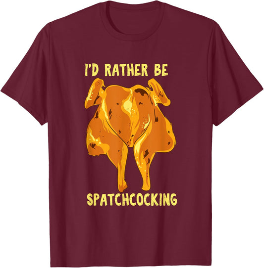 Spatchcocking ID Rather Be Spatchcocking - Meat Smoking T-Shirt - T-Shirt | Maroon