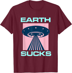 Earth Sucks Alien UFO Geek Planet Nerd Space Star Geeky T-Shirt - T-Shirt | Maroon