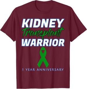 Kidney Transplant First Anniversary 1 Year Warrior One years T-Shirt - T-Shirt | Maroon