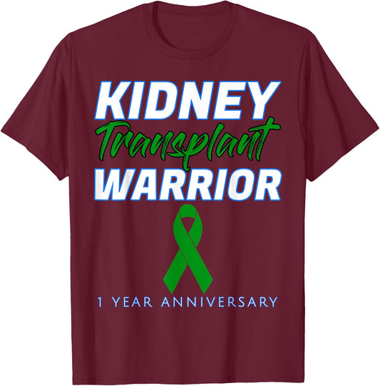 Kidney Transplant First Anniversary 1 Year Warrior One years T-Shirt - T-Shirt | Maroon