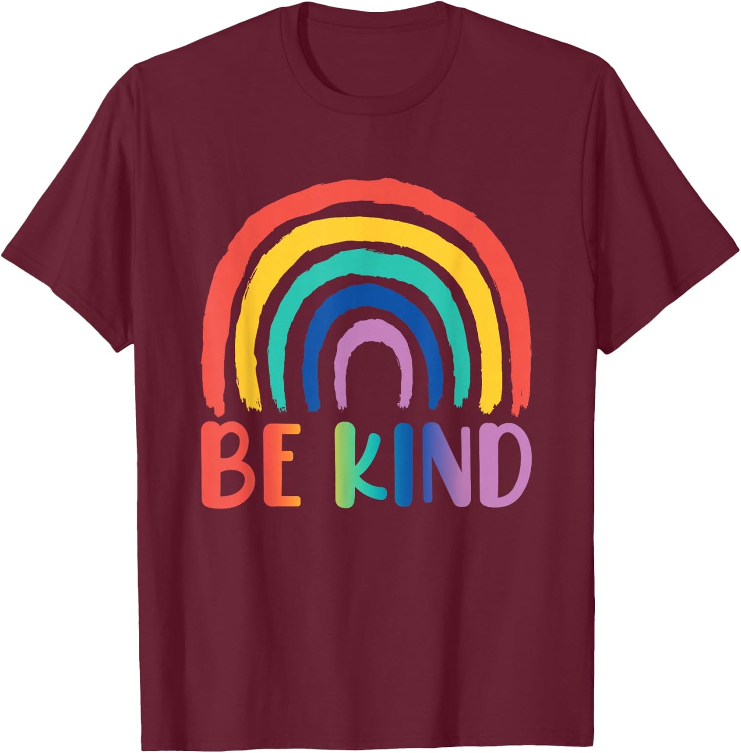 Be Kind Rainbow | Choose Kindness Friendliness T-Shirt - T-Shirt | Maroon