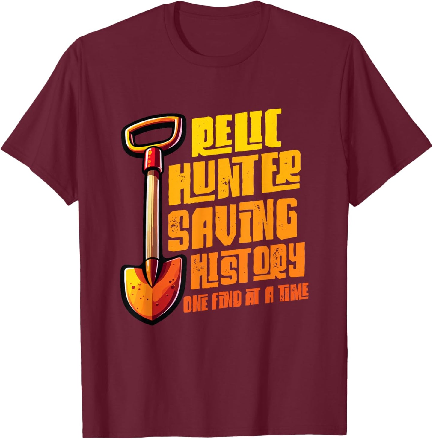 Funny Metal Detecting Relic Hunter Metal Detectorist T-Shirt - T-Shirt | Maroon