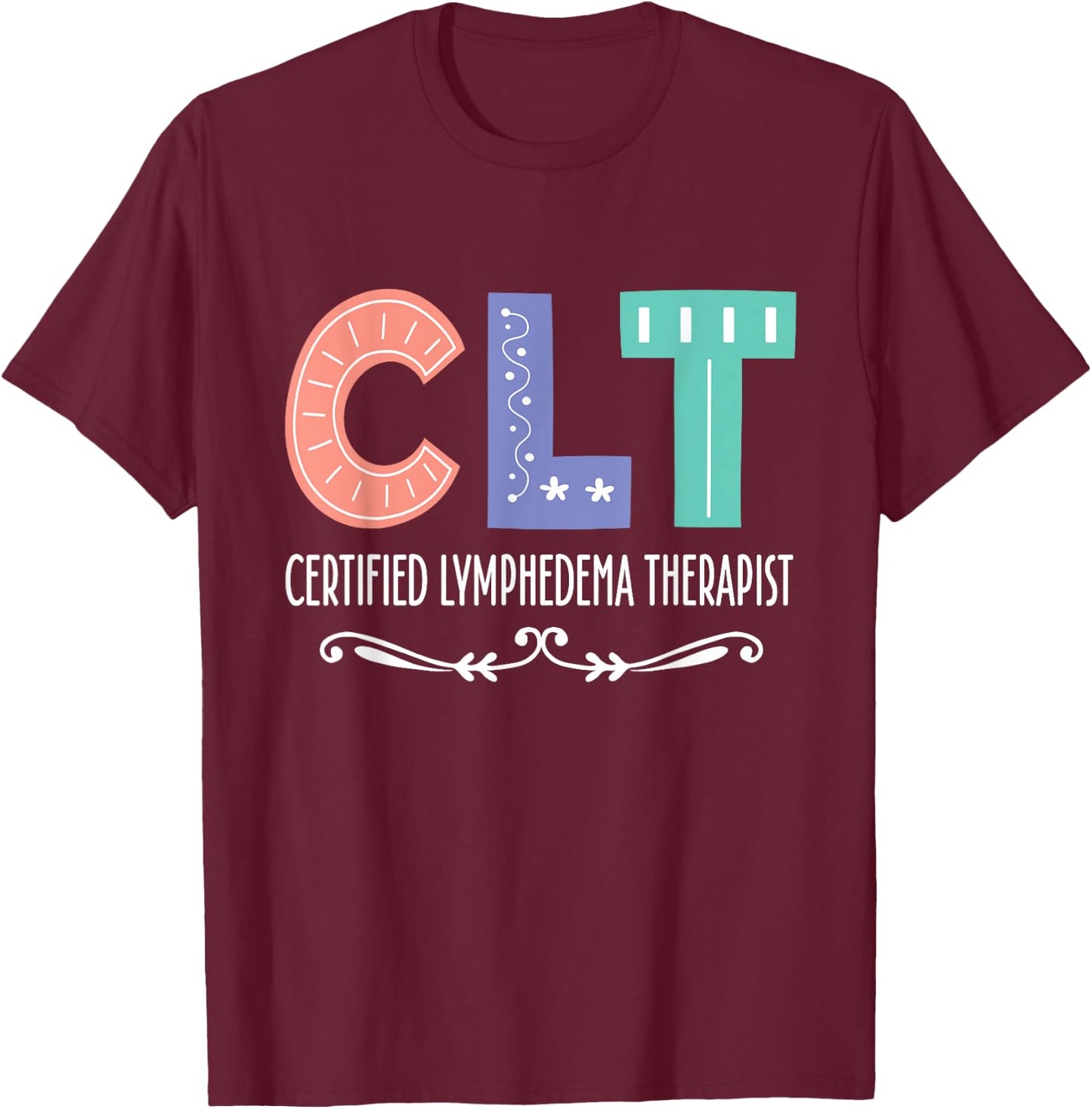 Lymphedema Therapist T-Shirt - T-Shirt | Maroon