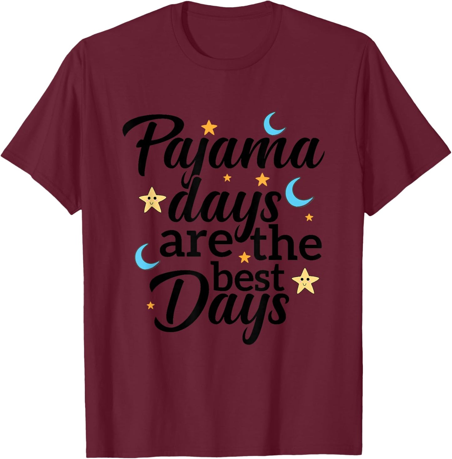 Pajama Days are the best days Wear to Work School T-Shirt - T-Shirt | Maroon