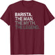 Barista Gifts Men's Legendary Barista Black T-Shirt - T-Shirt | Maroon
