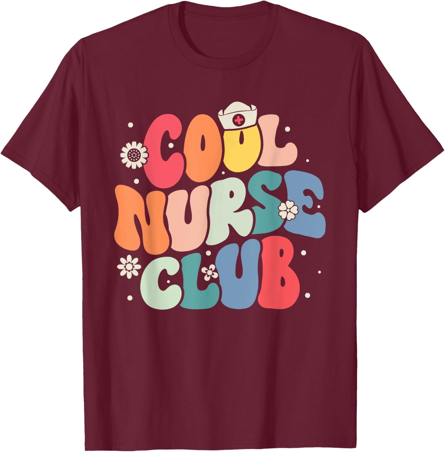 Cool Nurse Club Registered Nurse Nursing Students Groovy T-Shirt - T-Shirt | Maroon