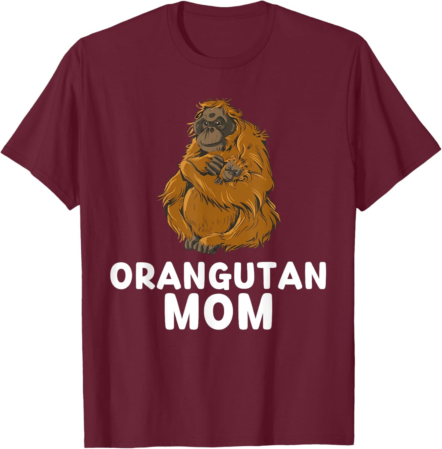 Cute Orangutan Mom Orangutan Mama Animals Lover T-Shirt - T-Shirt | Maroon