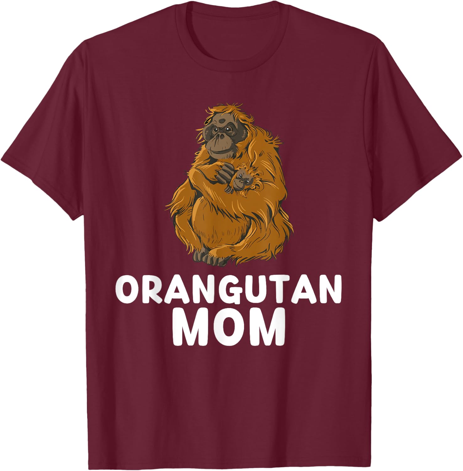Cute Orangutan Mom Orangutan Mama Animals Lover T-Shirt - T-Shirt | Maroon
