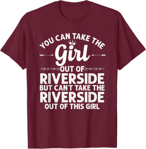 Girl Out Of RIVERSIDE CA CALIFORNIA Gift Funny Home Root USA T-Shirt - T-Shirt | Maroon