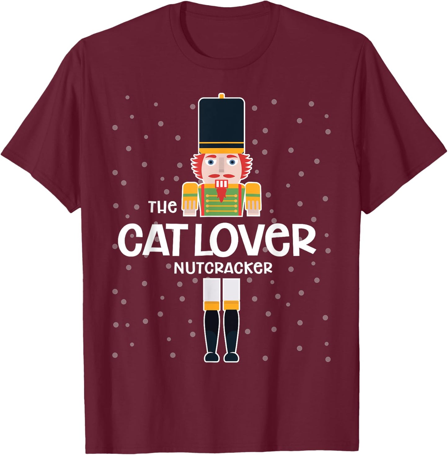 Cat Lover Nutcracker Family Matching Funny Pajama Men Women Kids T-Shirt - T-Shirt | Maroon