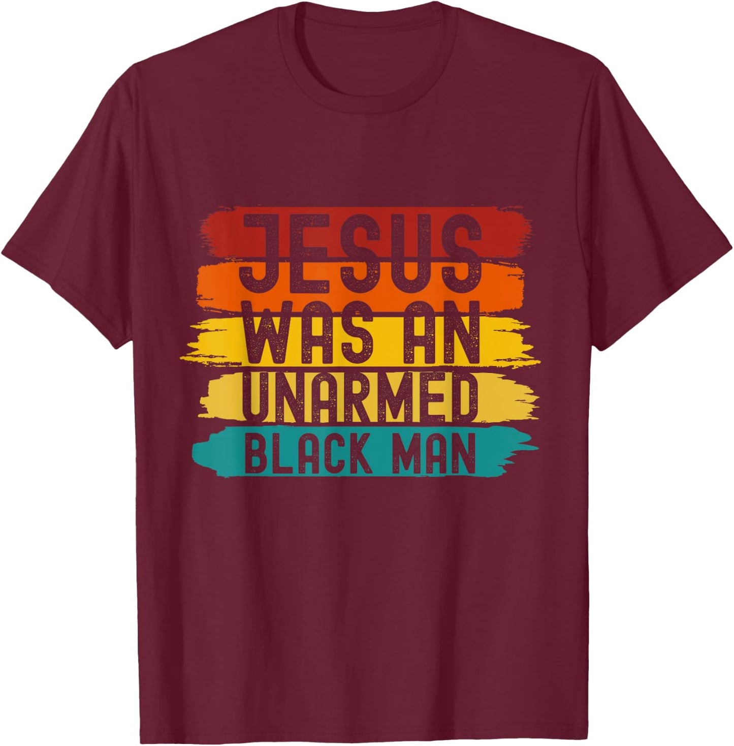 Jesus Was An Unarmed Black Man Retro Vintage Christian Lover T-Shirt - T-Shirt | Maroon