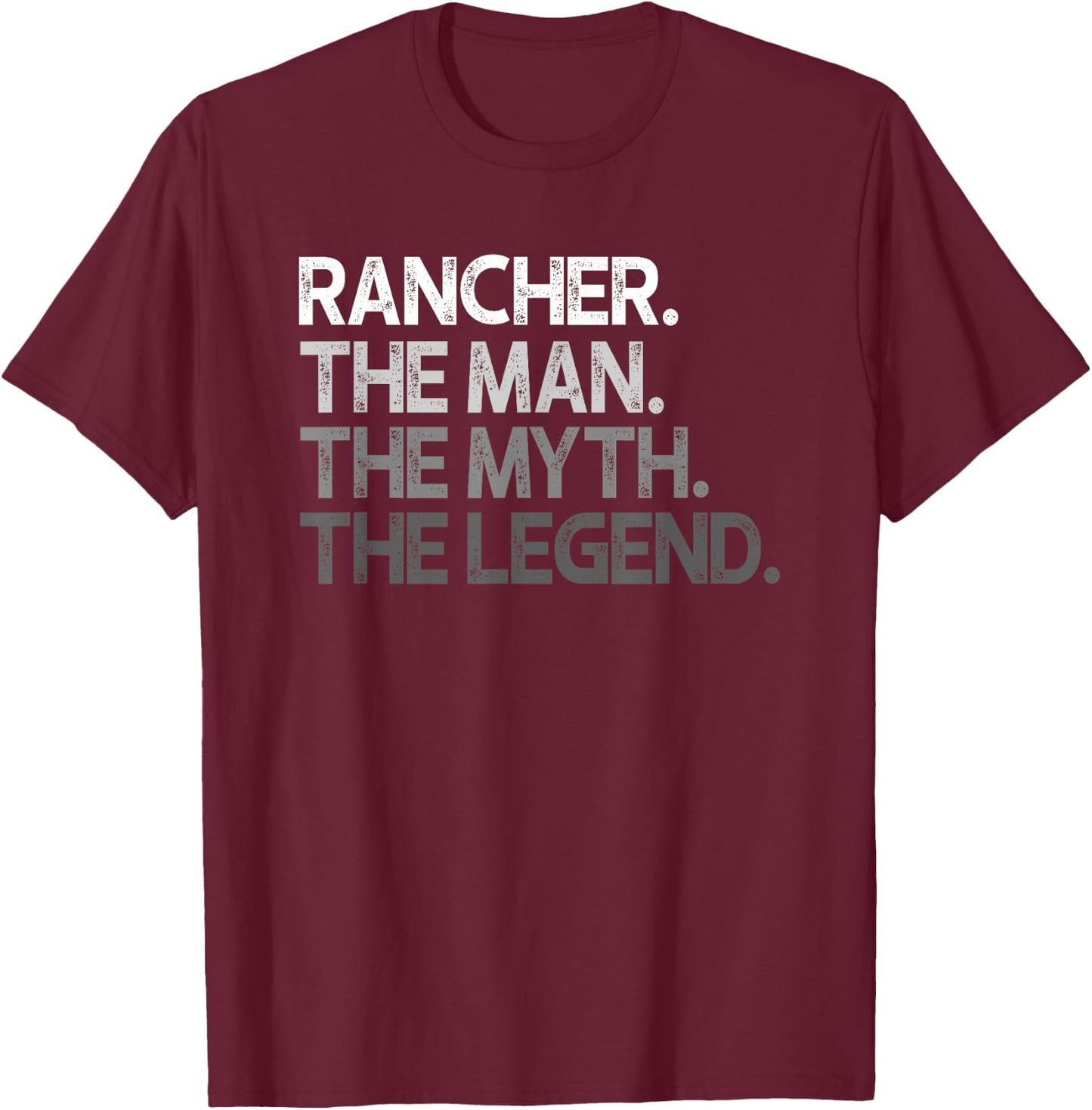 Rancher Design The Man Myth Legend T-Shirt - T-Shirt | Maroon