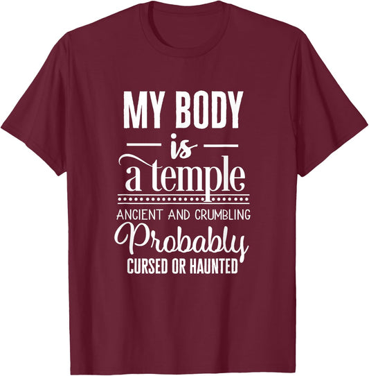 My Body Is A Temple Ancient Crumbling Probably Cursed Meme T-Shirt - T-Shirt | Maroon