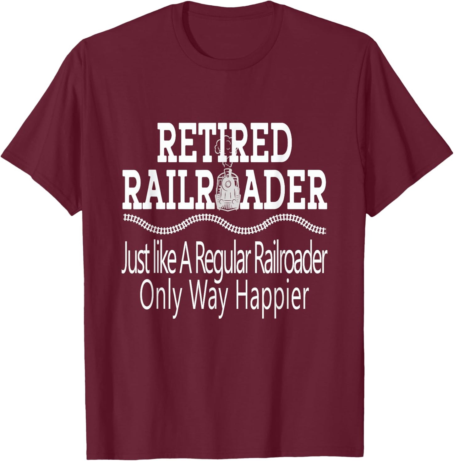 Railroad Retirement Gifts T-Shirt - T-Shirt | Maroon