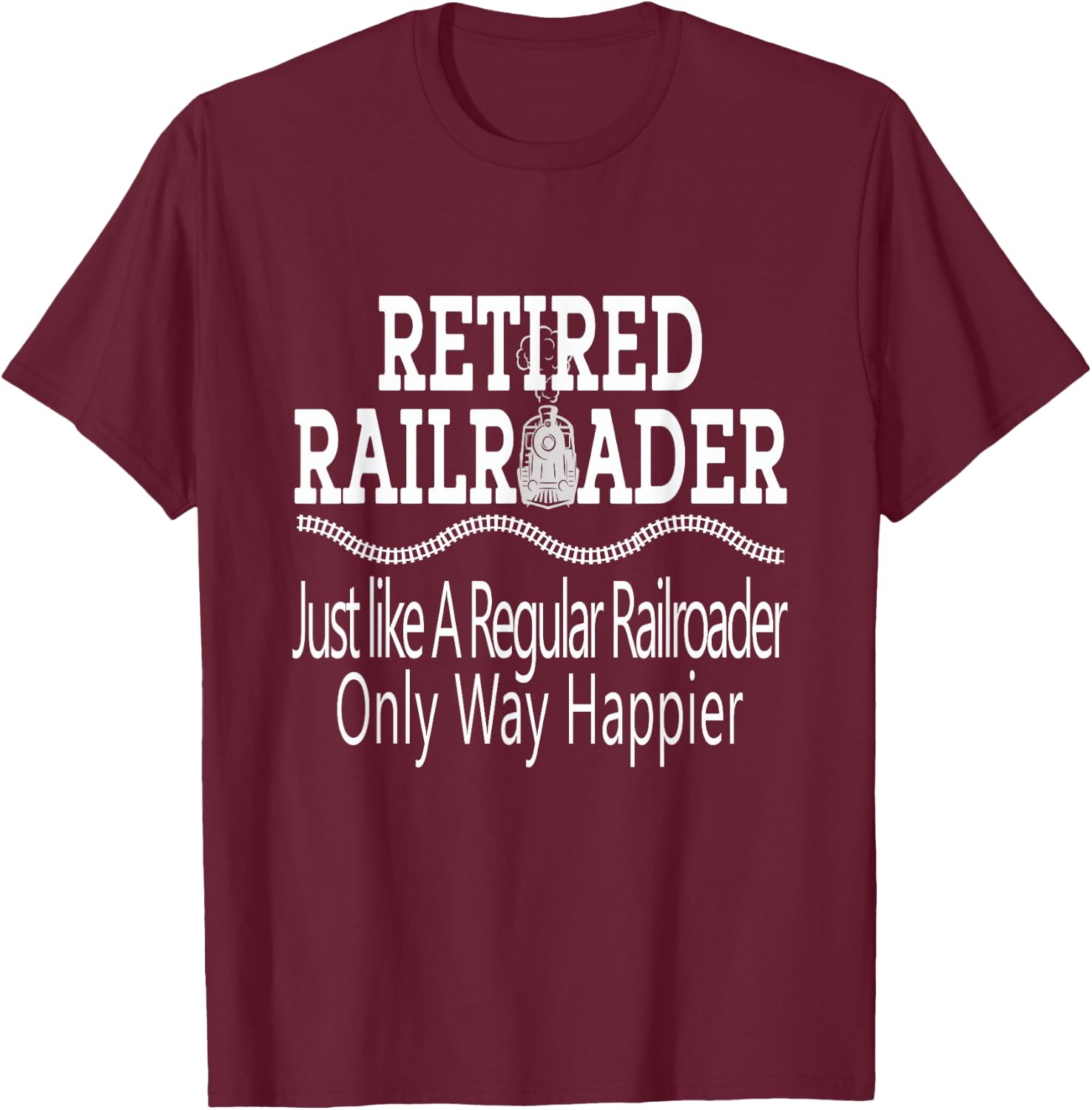Railroad Retirement Gifts T-Shirt - T-Shirt | Maroon