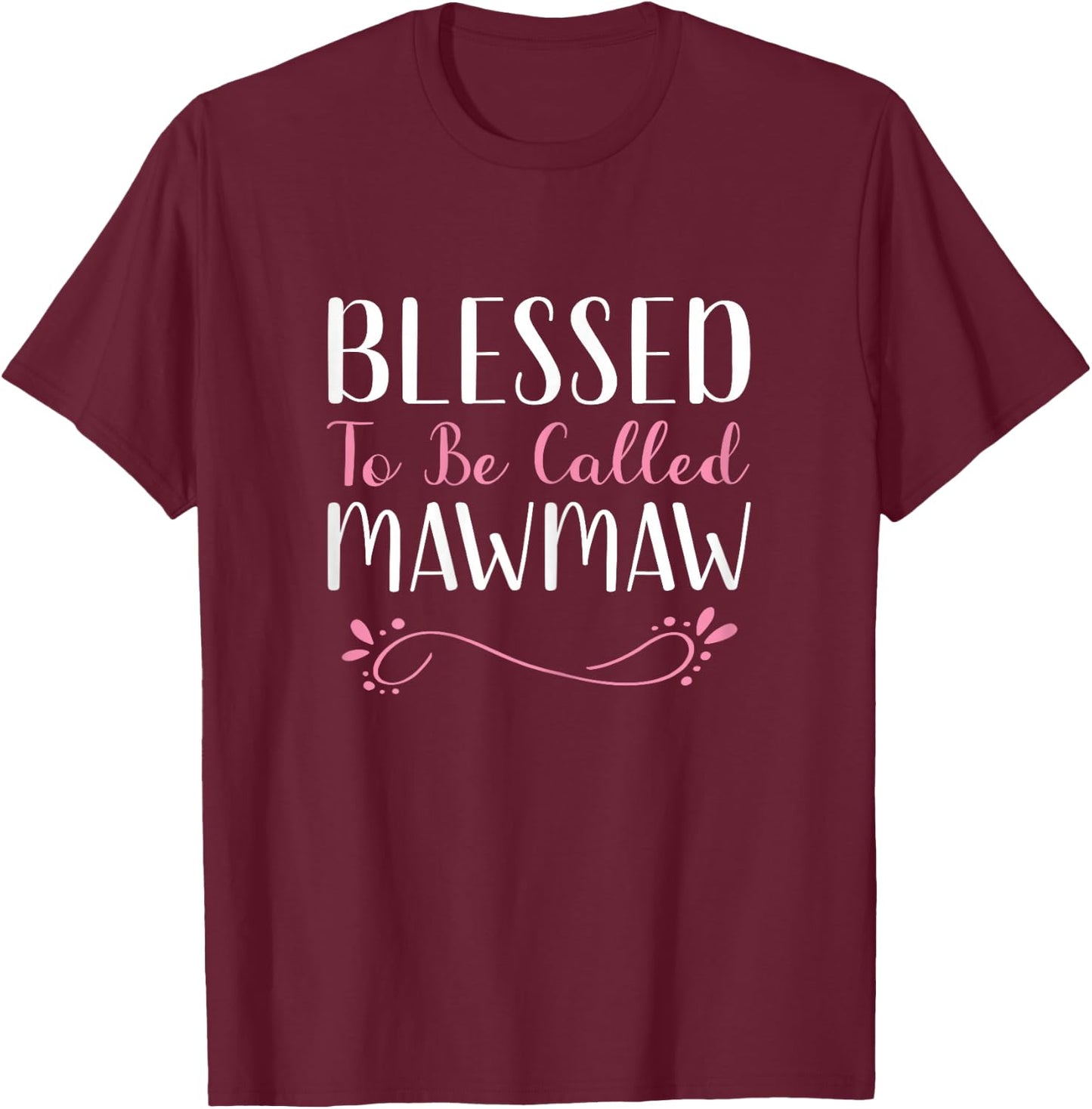 Blessed To Be Called MawMaw Grandma Cute Cool Maw-Maw T-Shirt - T-Shirt | Maroon