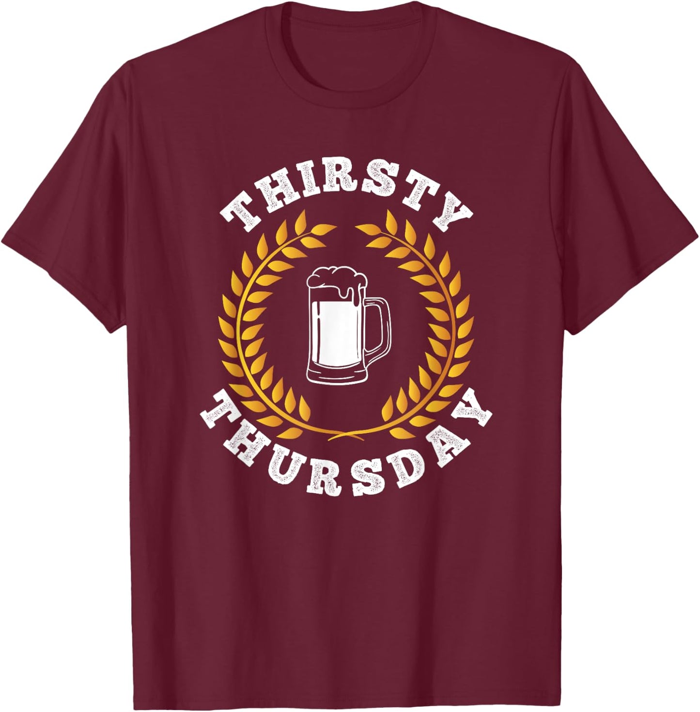 Thirsty Thursday Party College Drinking Beer & Wine T-Shirt - T-Shirt | Maroon