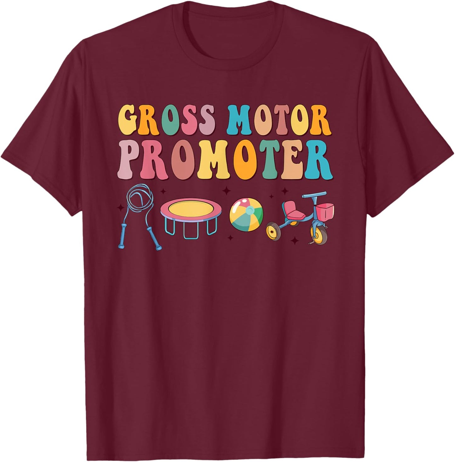 Gross Motor Promoter Physical Therapist Graduation T-Shirt - T-Shirt | Maroon