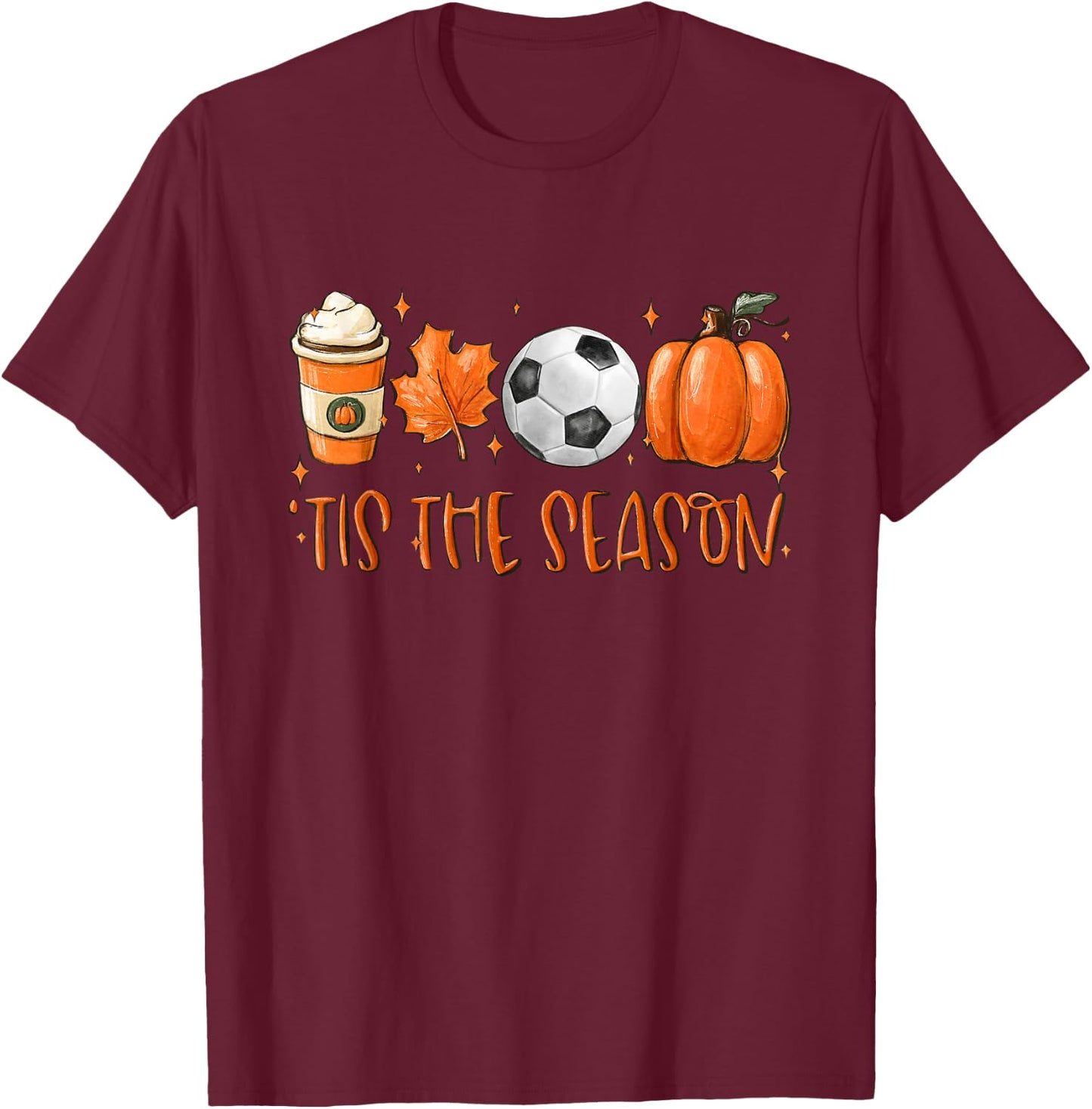 Tis The Season Fall Latte Pumpkin Spice Soccer Thanksgiving T-Shirt - T-Shirt | Maroon