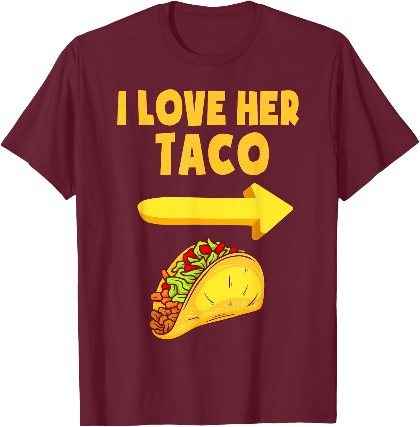 I Love Her Taco Funny Matching Couple Cinco De Mayo Men T-Shirt - T-Shirt | Maroon