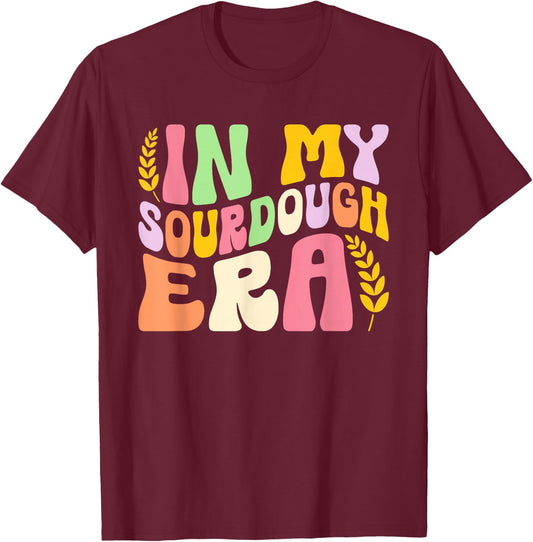 In My Sourdough Era Bread Baking Sourdough Enthusiast T-Shirt - T-Shirt | Maroon
