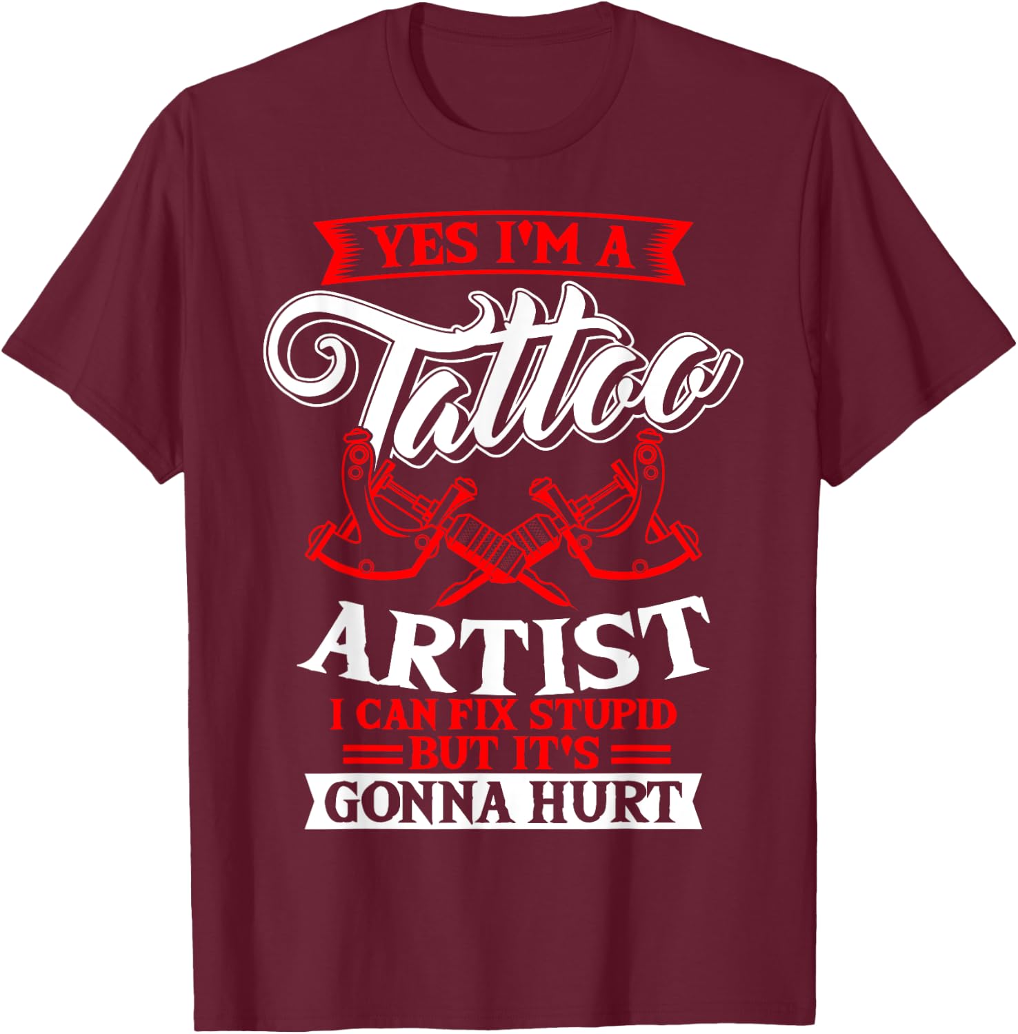 Tattoo Artist Tattooist Tattooing Symbolic Tattooed Pigment T-Shirt - T-Shirt | Maroon