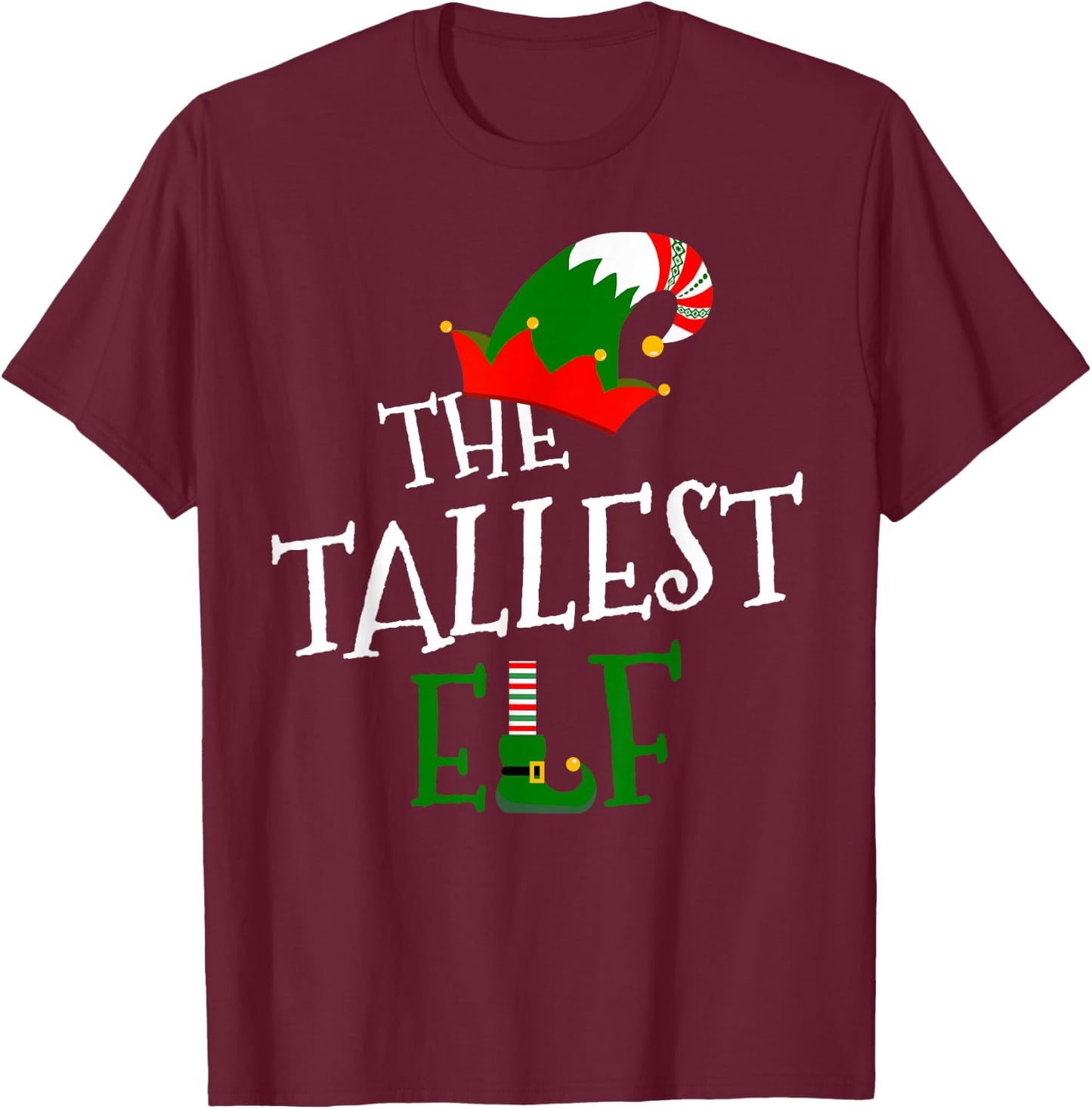 The Tallest Elf Family Matching Group Gift Christmas Costume T-Shirt - T-Shirt | Maroon