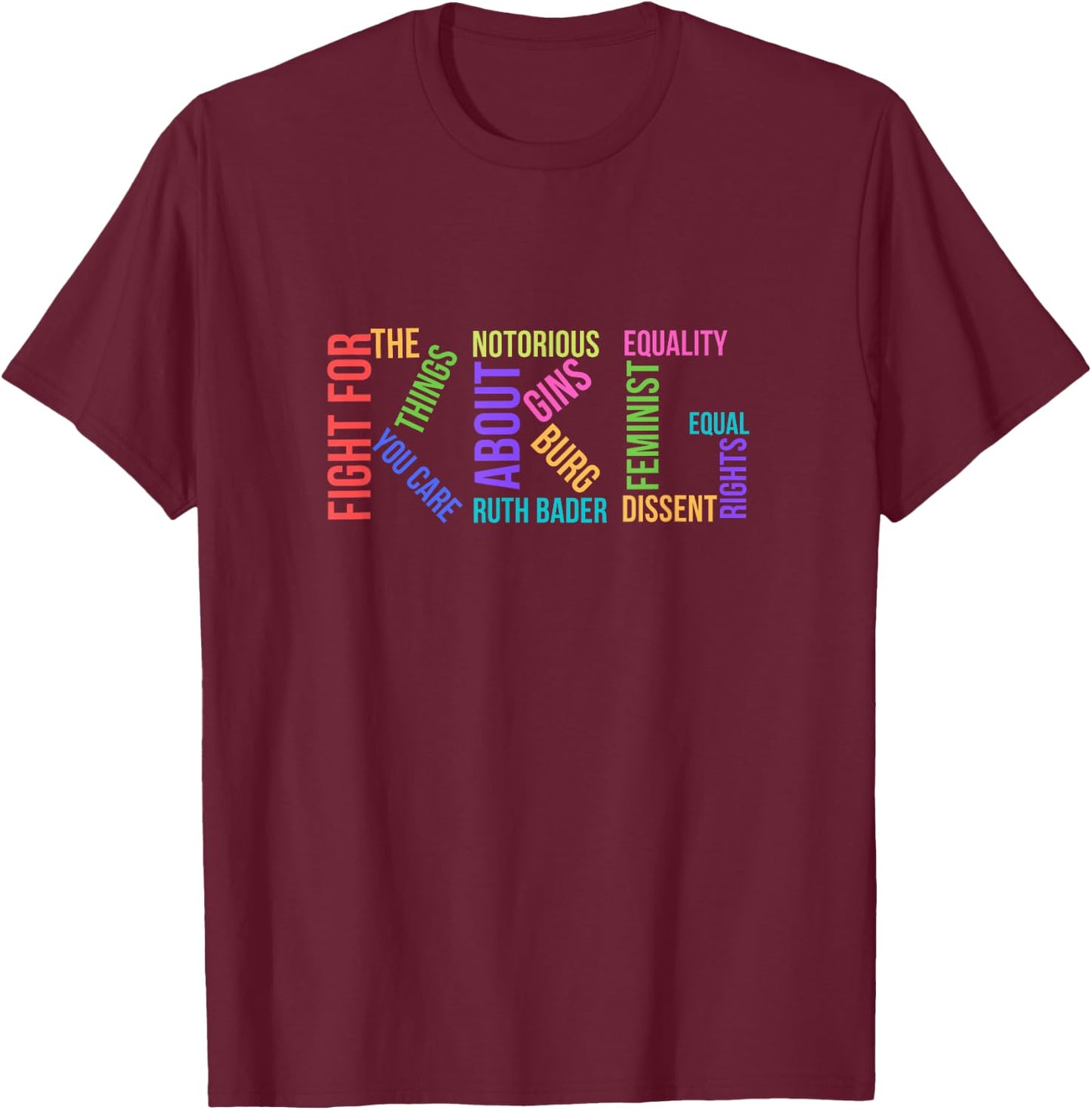Notorious RBG Ruth Bader Ginsburg Political Feminist Gift T-Shirt - T-Shirt | Maroon