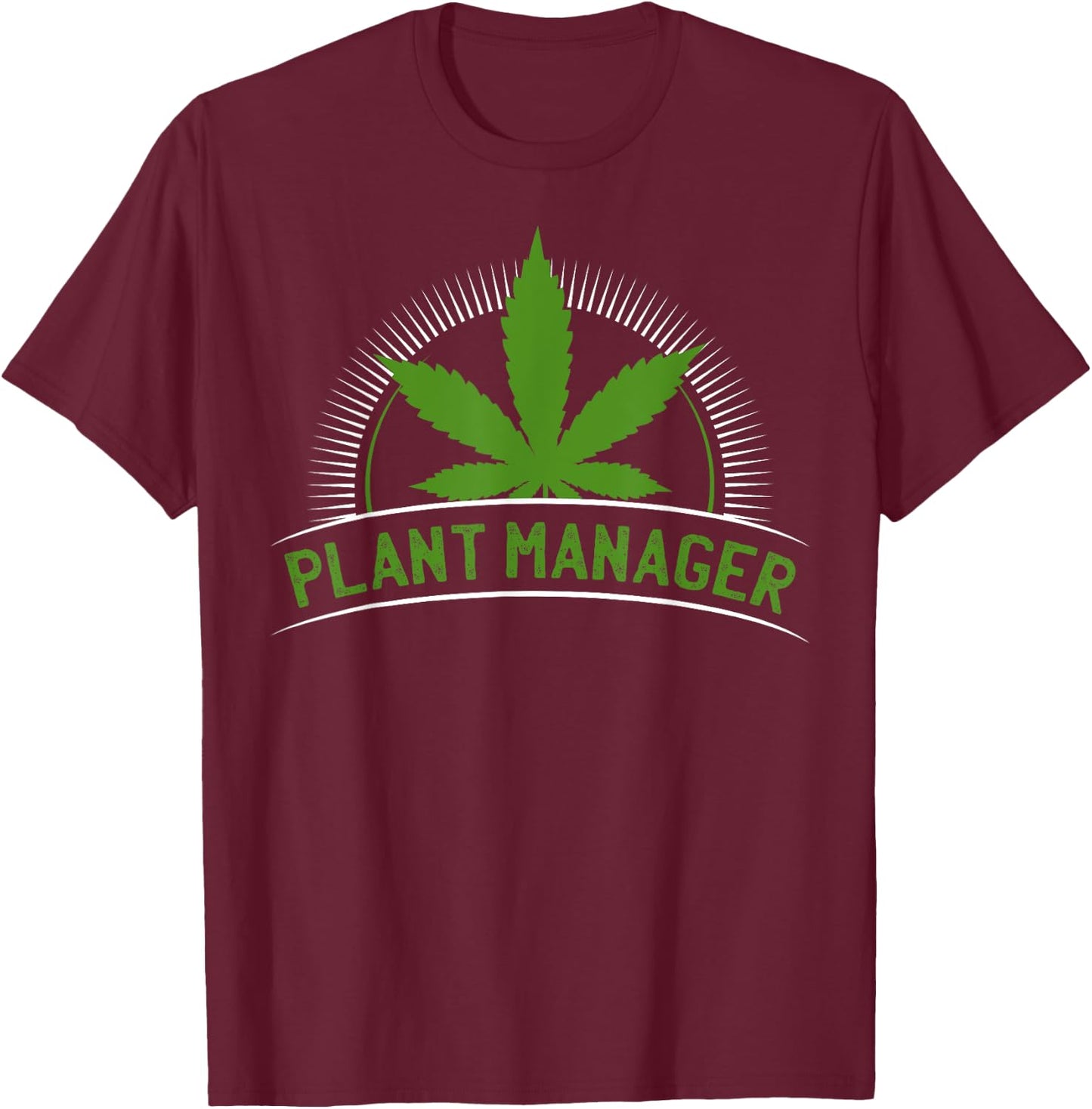 Marijuana Fan Cannabis Grower design | Plant Manager Weed T T-Shirt - T-Shirt | Maroon