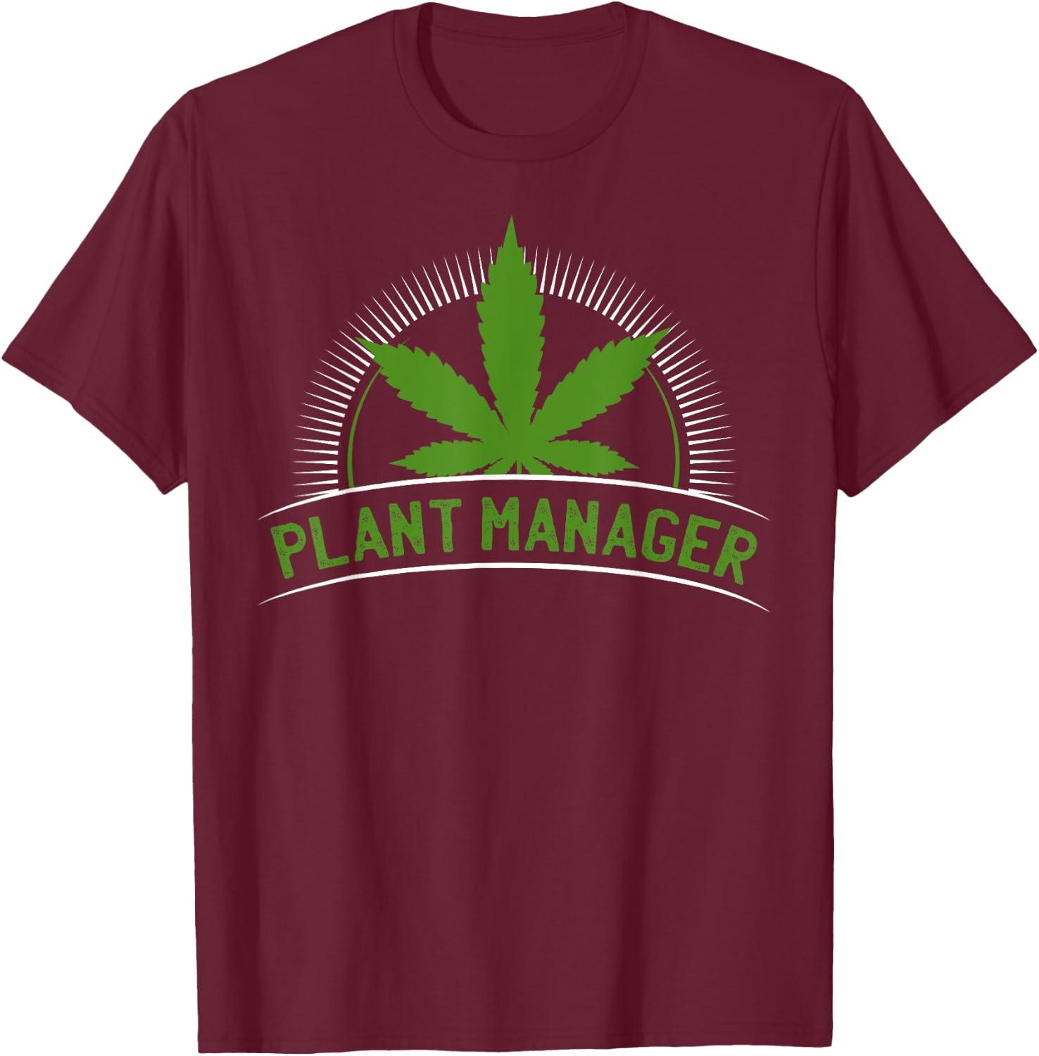 Marijuana Fan Cannabis Grower design | Plant Manager Weed T T-Shirt - T-Shirt | Maroon