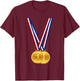 Gold Medals Funny Winners And Champions Gift Birthday T-Shirt - T-Shirt | Maroon