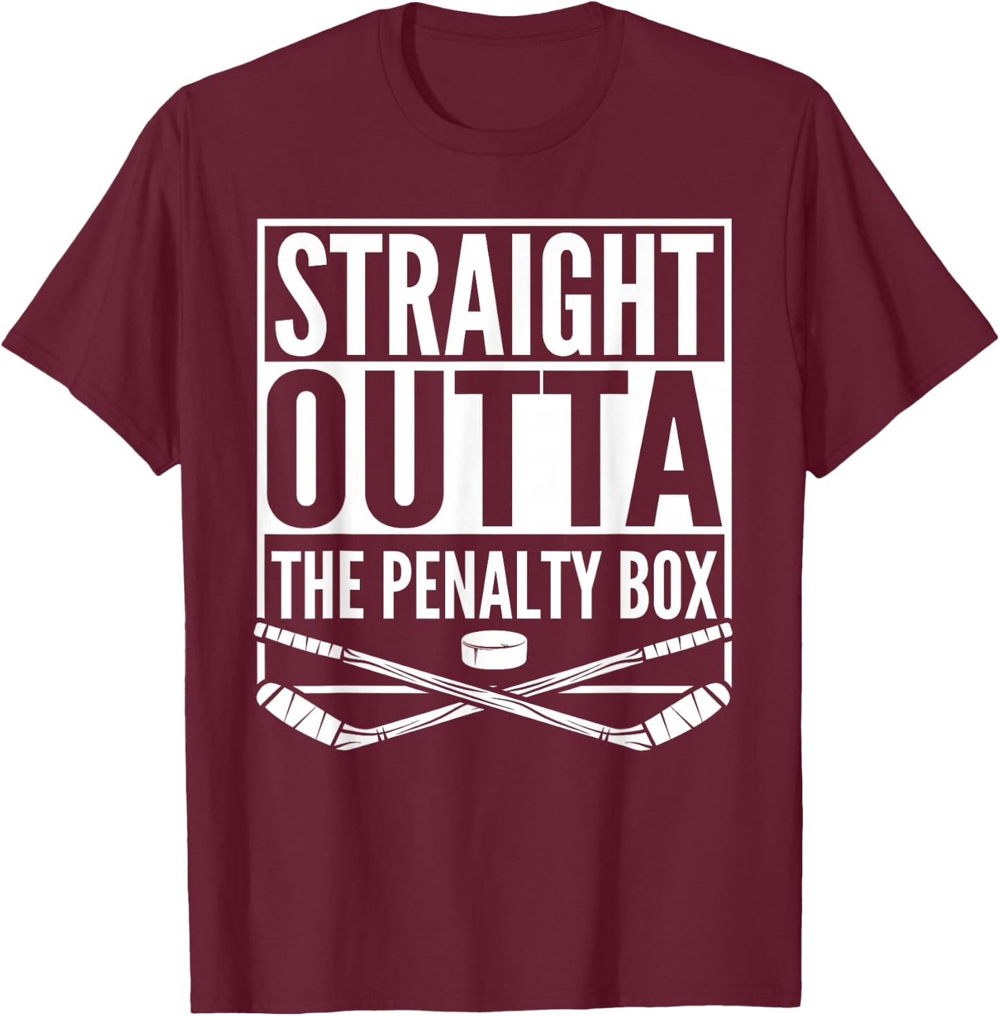 Straight Outta The Penalty Box Hockey Player Gift Hockey T-Shirt - T-Shirt | Maroon