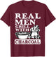 Real Men Grill Charcoal Funny BBQ Food Grilling Lover Outfit T-Shirt - T-Shirt | Maroon