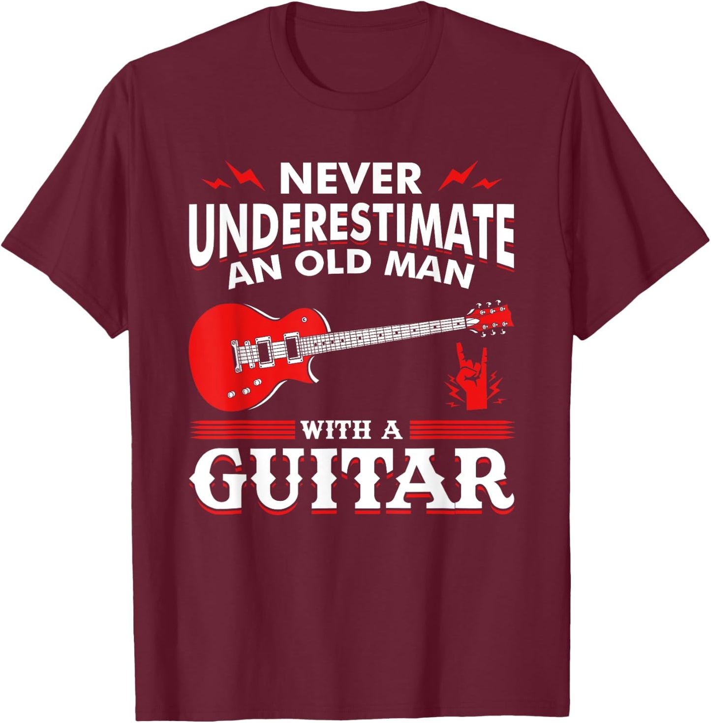 Never Underestimate An Old Man With A Guitar Guitar T-Shirt - T-Shirt | Maroon