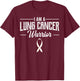 I Am A Lung Cancer Warrior White Awareness Ribbon Gift T-Shirt - T-Shirt | Maroon