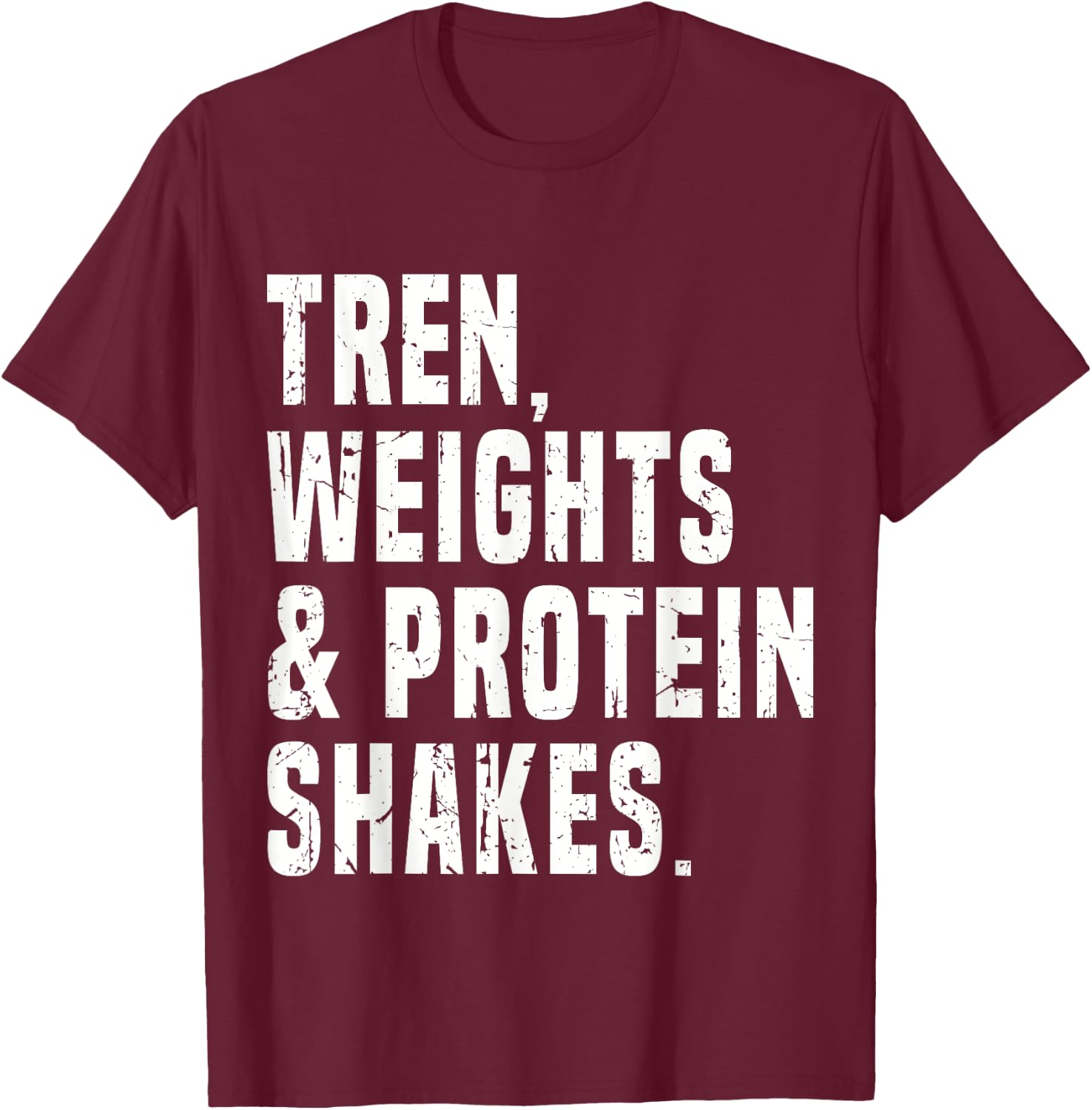 Funny Trenbolone, Tren or Steroids Humor Bodybuilding Quotes T-Shirt - T-Shirt | Maroon