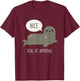 Seal of Approval Funny Animal Pun Pun Gifts T Shirt T-Shirt - T-Shirt | Maroon