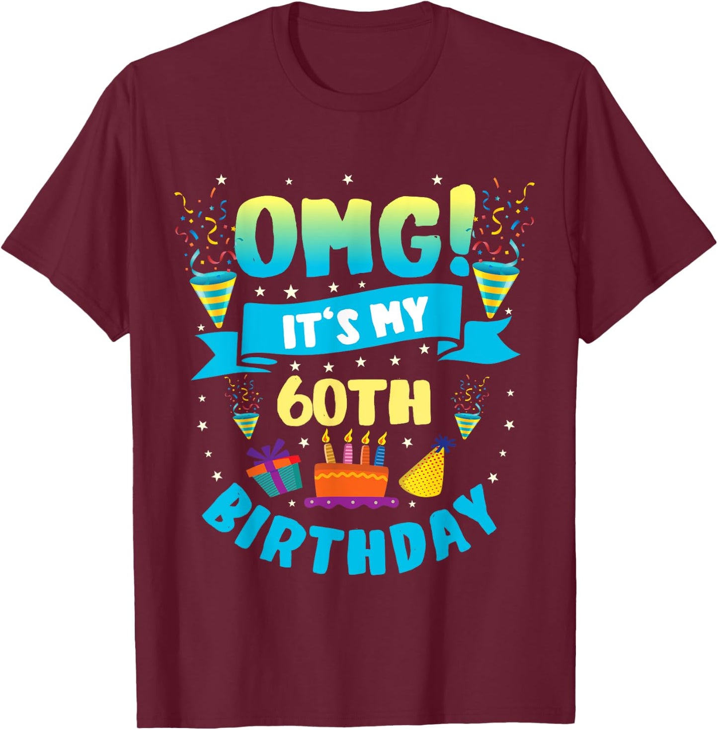 60 Year Old shirt OMG It's My 60th Birthday T-Shirt - T-Shirt | Maroon