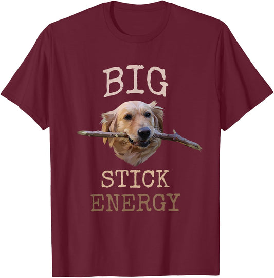 Big Stick Energy - Funny Golden Retriever Owner Gift T-Shirt - T-Shirt | Maroon