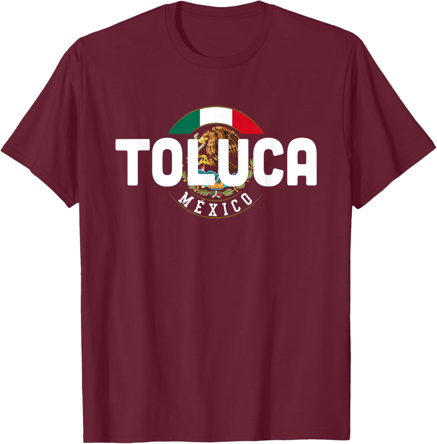 Toluca Mexico T-Shirt - T-Shirt | Maroon