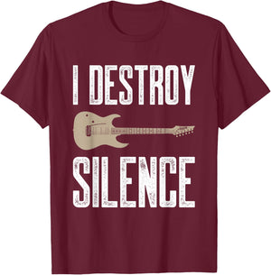 I Destroy Silence Electric Guitars Guitarist Guitar Player T-Shirt - T-Shirt | Maroon