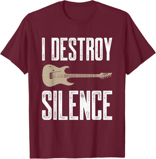 I Destroy Silence Electric Guitars Guitarist Guitar Player T-Shirt - T-Shirt | Maroon