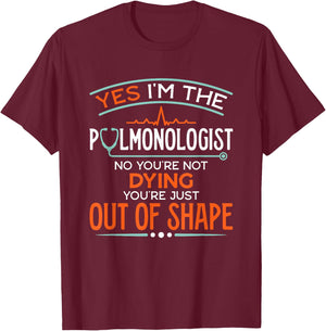 Lung Doctor Pulmonology Specialist Yes I'm The Pulmonologist T-Shirt - T-Shirt | Maroon