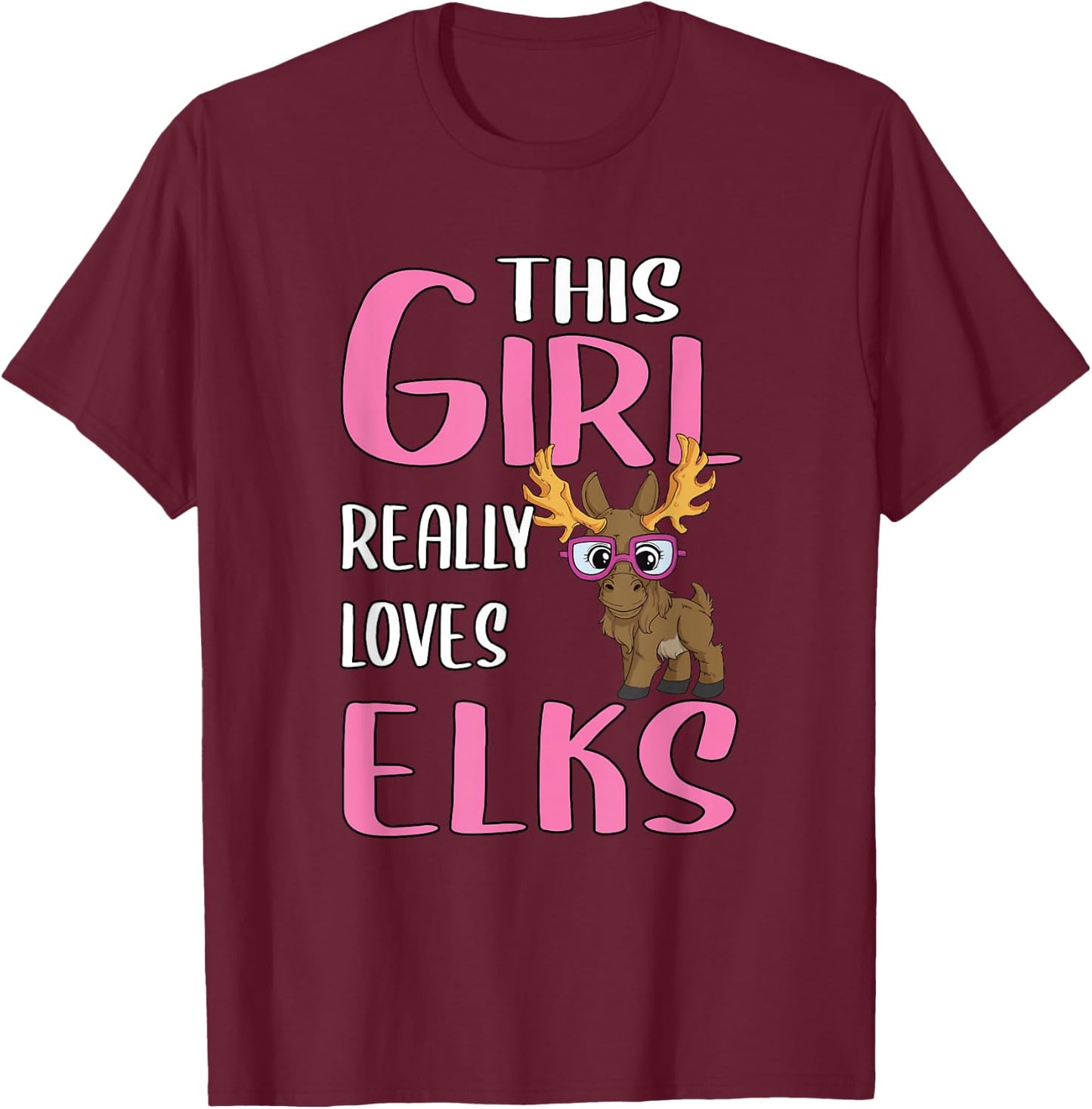 Gift This Girl Really Loves Elks T-Shirt - T-Shirt | Maroon