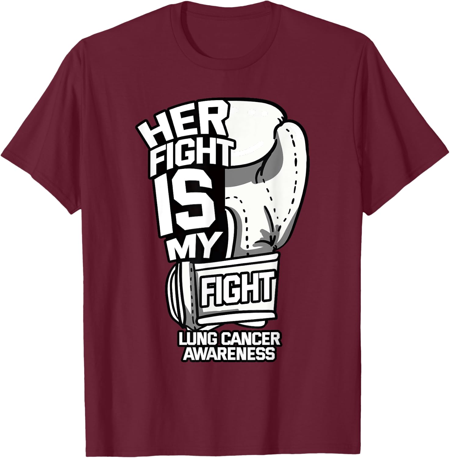 Her Fight Is My Fight Lung Cancer Awareness Ribbon Carcinoma T-Shirt - T-Shirt | Maroon